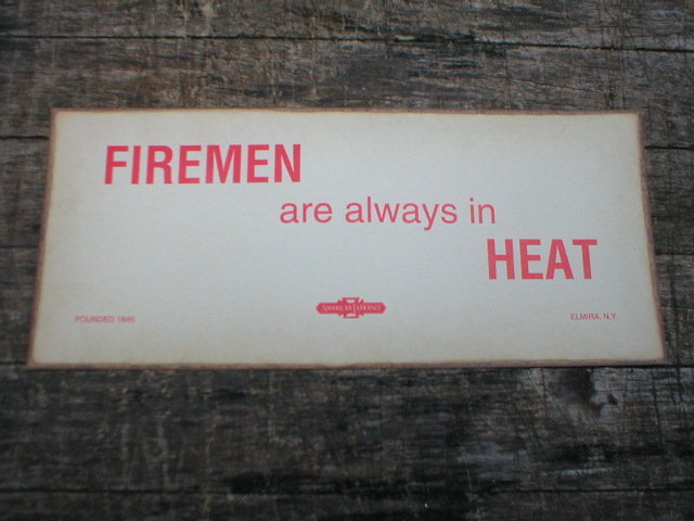 FIREMAN ARE ALWAYS IN HEAT PRINT SIGN FIREFIGHTER SIGNS