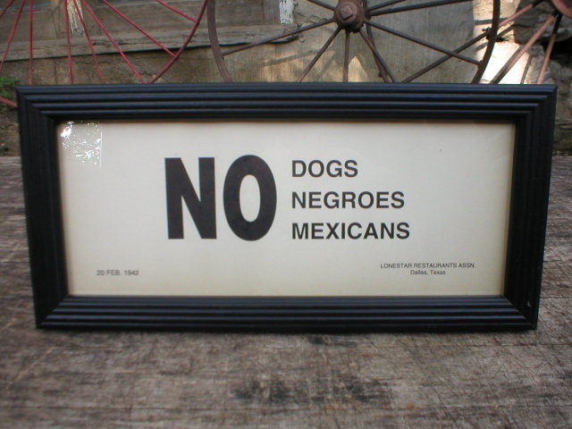 NO DOGS NEGROES MEXICANS PRINT SIGN