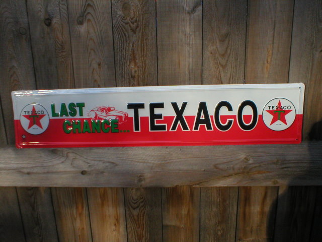 LAST CHANCE TEXACO PIT ROAD TIN METAL SIGN