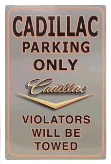 CADILLAC PARKING ONLY METAL SIGN