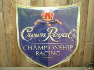 CROWN ROYAL WHISKEY CHAMPIONSHIP RACING SIGN ADV SIGNS