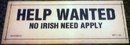 HELP WANTED NO IRISH NEED APPLY PRINT
