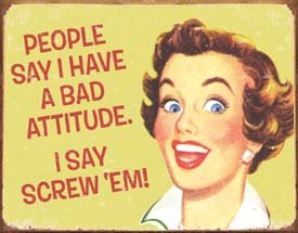 EPHEMERA BAD ATTITUDE TIN ADV RETRO METAL SIGN E