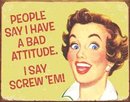 EPHEMERA BAD ATTITUDE TIN ADV RETRO METAL SIGN E