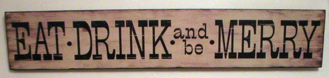 WOOD SIGN EAT DRINK BE MERRY