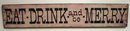 WOOD SIGN EAT DRINK BE MERRY