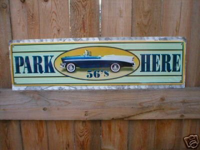 FIFTY SIX CHEVROLET PARK HERE SIGN