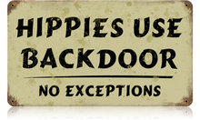 HIPPIES USE BACK DOOR HEAVY METAL SIGN