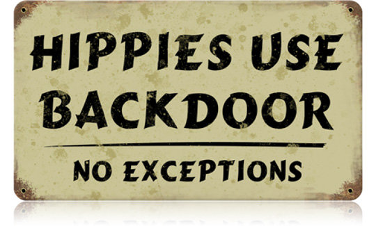 HIPPIES USE BACK DOOR HEAVY METAL SIGN