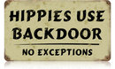 HIPPIES USE BACK DOOR HEAVY METAL SIGN