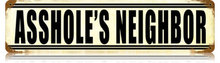ASSHOLE'S NEIGHBOR TIN SIGN 24 GAUGE