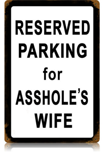 RESERVED PARKING ASSHOLE'S WIFE HEAVY METAL SIGN