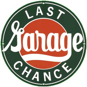 LAST CHANCE GARAGE PORCELAIN COATED SIGN