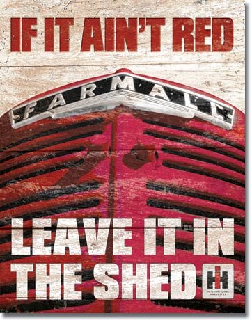 FARMALL IF IT AIN'T RED TIN SIGN