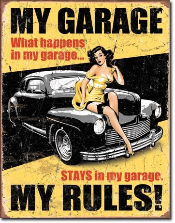 MY GARAGE MY RULES TIN SIGN
