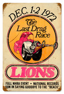 Lions Last Drag Race HEAVY METAL SIGN