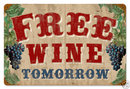 Free Wine Tomorrow Pub Bar HEAVY METAL SIGN