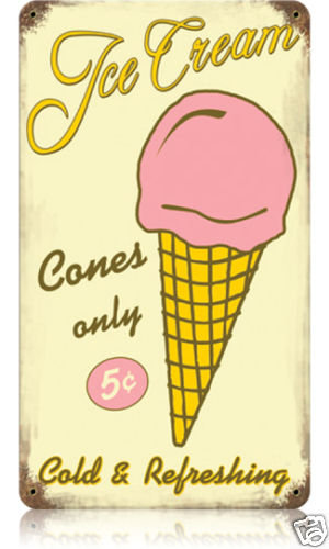 Ice Cream Five Cents HEAVY METAL DINER SIGN