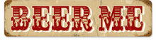 BEER ME bar pub tavern Drinking Sign