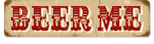 BEER ME bar pub tavern Drinking Sign