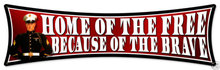 Home of the Free Because of the Brave heavy metal sign