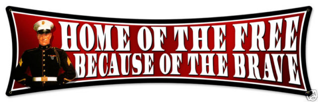 Home of the Free Because of the Brave heavy metal sign