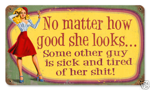 No Matter How Good She Looks heavy metal sign