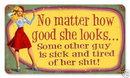 No Matter How Good She Looks heavy metal sign
