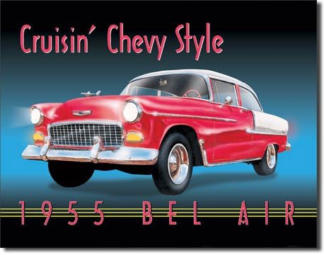 CRUISIN CHEVY STYLE 1955 Bel Air Tin Sign