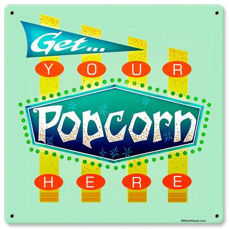 Get Your Popcorn Here theater sign HEAVY METAL SIGN