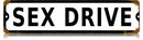Sex Drive Heavy Metal Sign