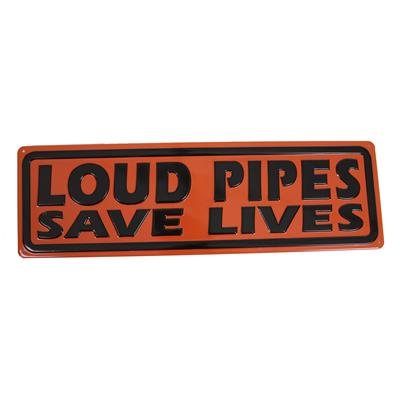 LOUD PIPES SAVE LIVES EMBOSSED METAL SIGN