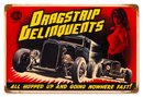 DRAGSTRIP DELINQUENTS HEAVY METAL SIGN