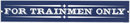 FOR TRAINMEN ONLY PORCELAIN COATED SIGN