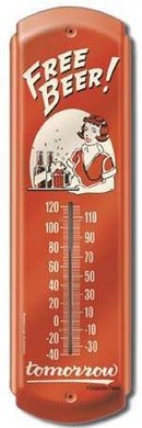 FREE BEER TOMORROW LARGE THERMOMETER