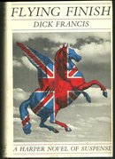 Flying Finish by Dick Francis 1966 1st US Edition w/DJ