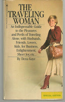 Traveling Woman an Indispensable Guide by Dena Kaye 1981