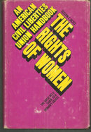 Rights of Women the Basic ACLU Guide to a Woman's Rights by Susan Ross 1973 1st