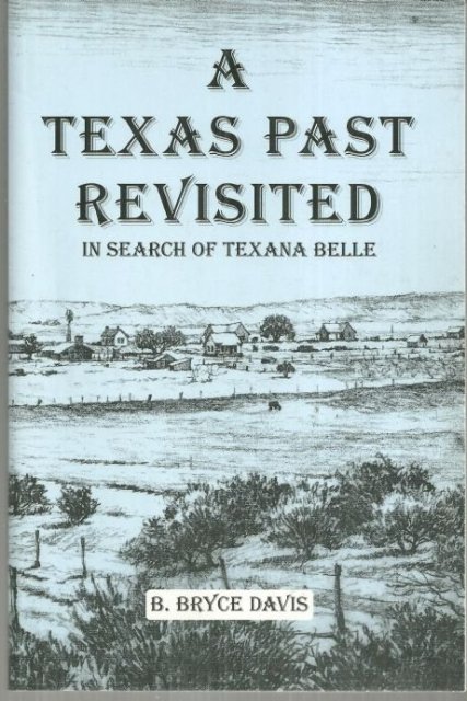 Texas Past Revisited in Search of Texana Belle Signed by B. Bryce Davis 2001