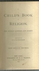 Child's Book of Religion for Sunday Schools and Homes by O. B. Frothingham 1871