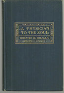 Physician to the Soul by Horatio Dresser 1908 1st ed Christian Science Healing