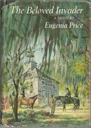 Beloved Invader by Eugenia Price 1965 1st edition with Dust Jacket