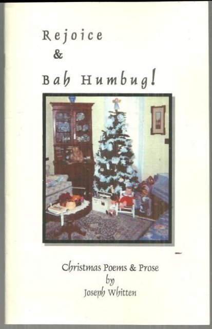 Rejoice and Bah Humbug Christmas Poems and Prose by Joseph Whitten 2003 Poetry