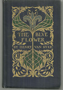 Blue Flower by Henry Van Dyke 1913 Victorian Fiction Color Illustrations