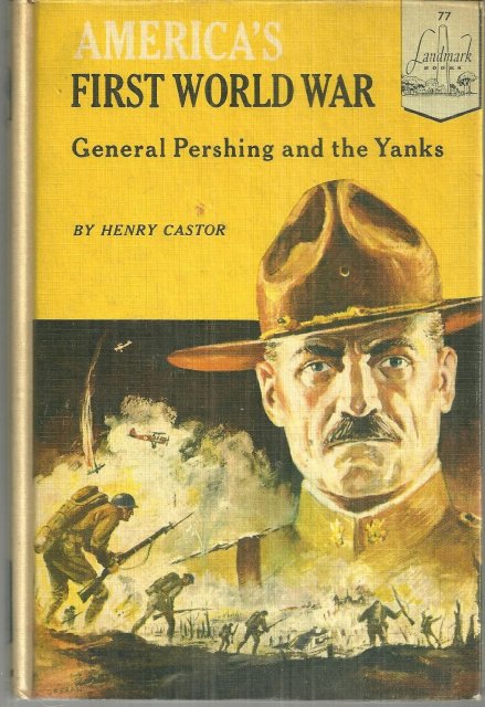 America's First World War War General Pershing and the Yanks World Landmark #77