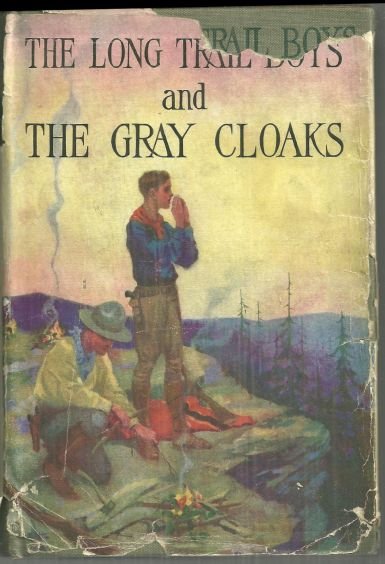 Long Trail Boys and the Gray Cloaks by Dale Wilkins 1925 with Dust Jacket