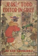 Jerry Todd Editor-in-Grief by Leo Edwards 1930 First Edition with DJ #10