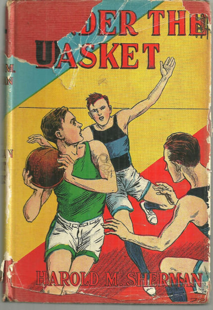 Under the Basket and Other Basketball Stories by Harold Sherman 1932 with DJ
