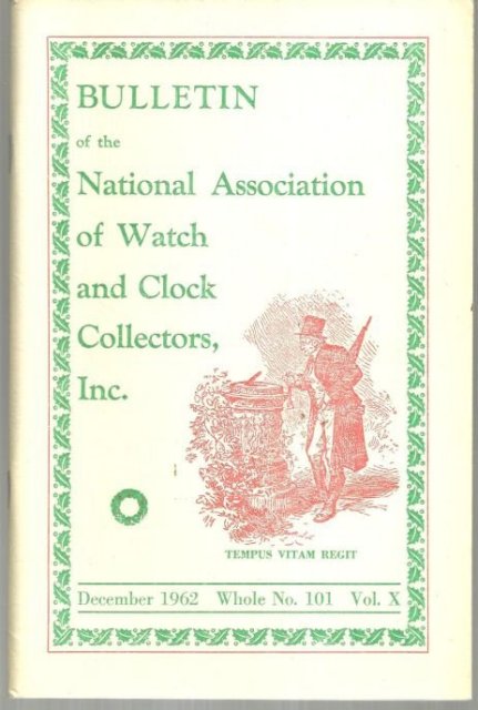 Bulletin of the National Association of Watch and Clock Collectors December 1962