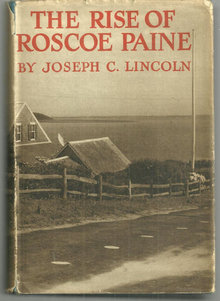 Rise of Roscoe Paine by Joseph Lincoln 1912 Novel with Dust Jacket
